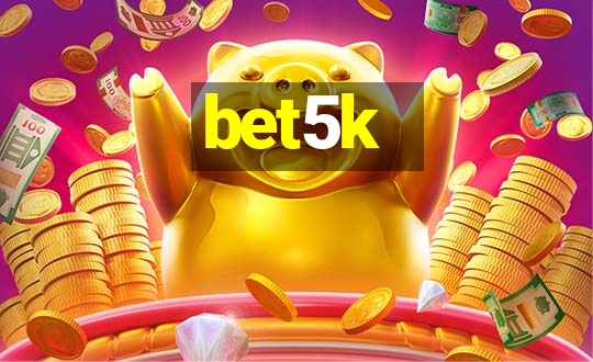 bet5k