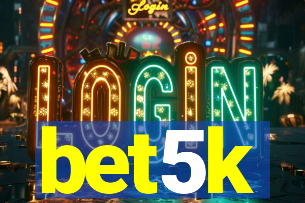 bet5k