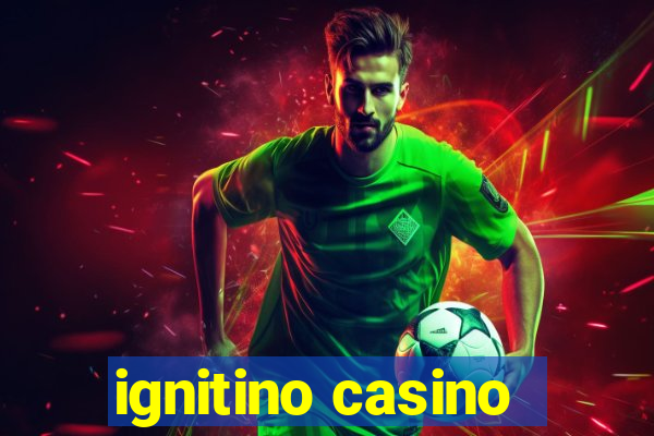 ignitino casino