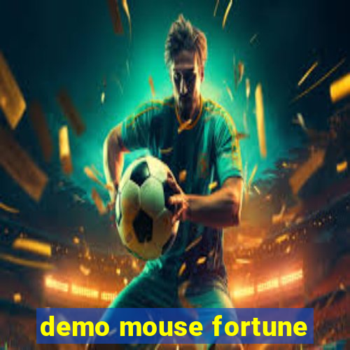 demo mouse fortune