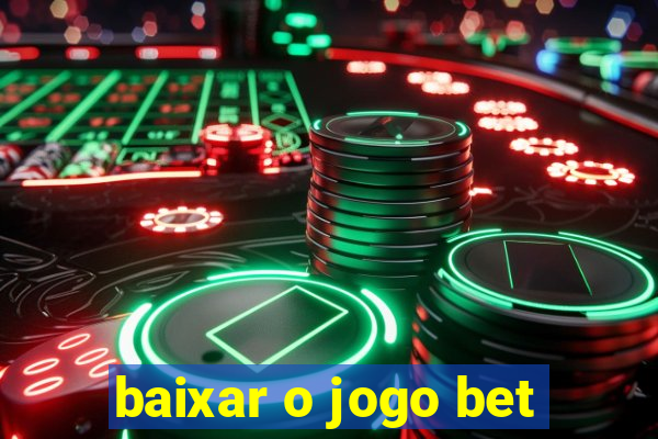 baixar o jogo bet