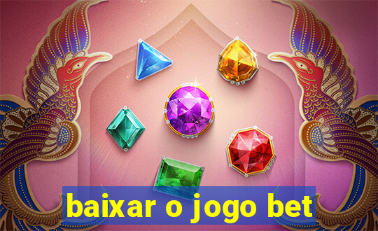 baixar o jogo bet