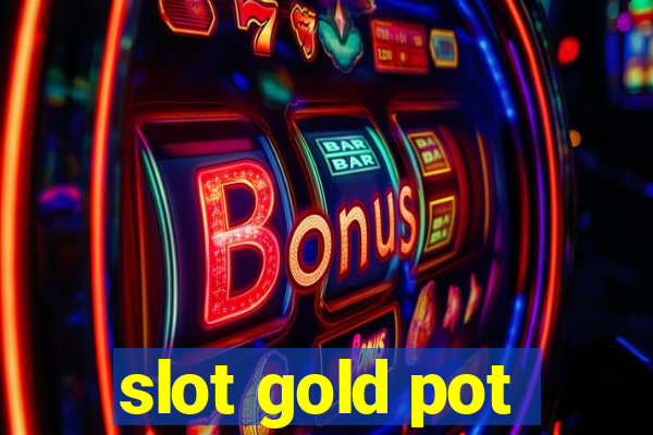 slot gold pot