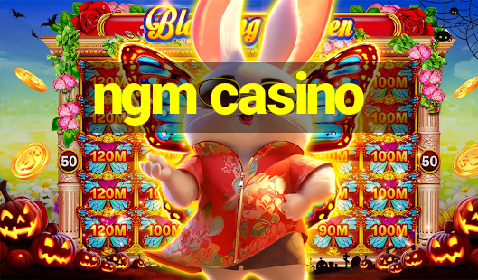 ngm casino