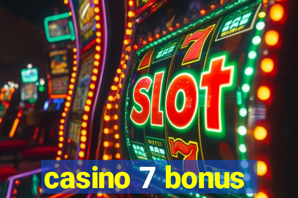 casino 7 bonus