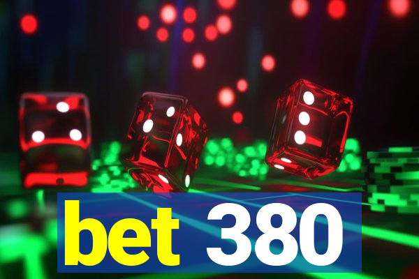 bet 380