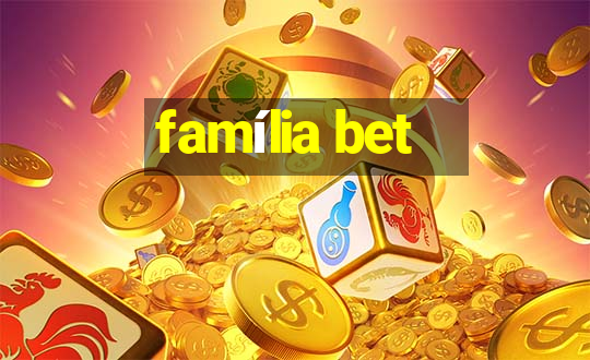 família bet