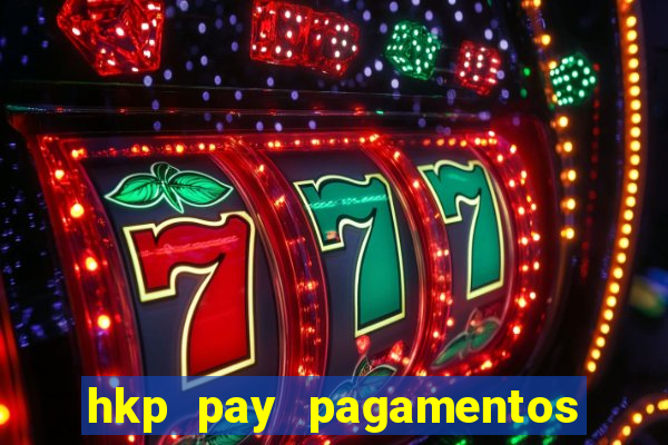 hkp pay pagamentos ltda jogo do tigre