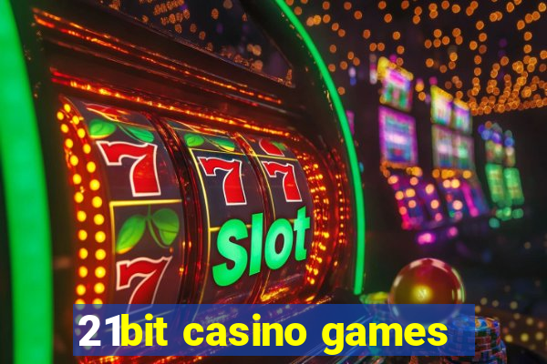 21bit casino games