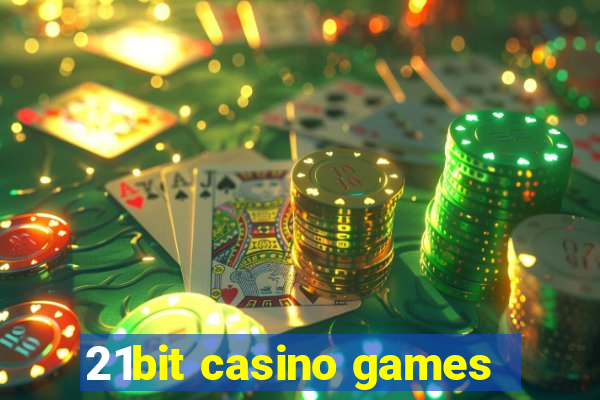 21bit casino games