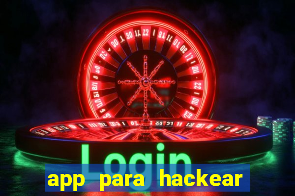 app para hackear jogos dinheiro infinito