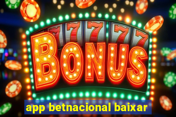 app betnacional baixar