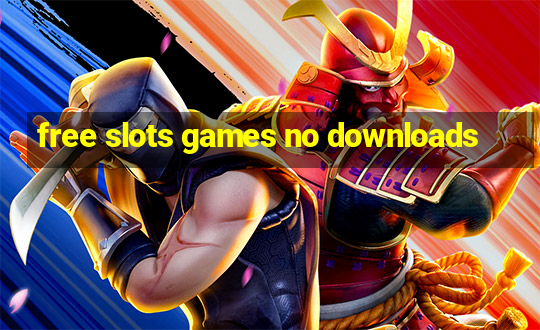 free slots games no downloads