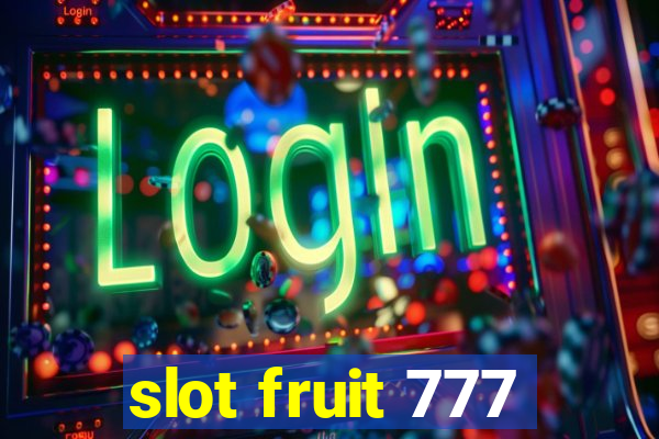 slot fruit 777