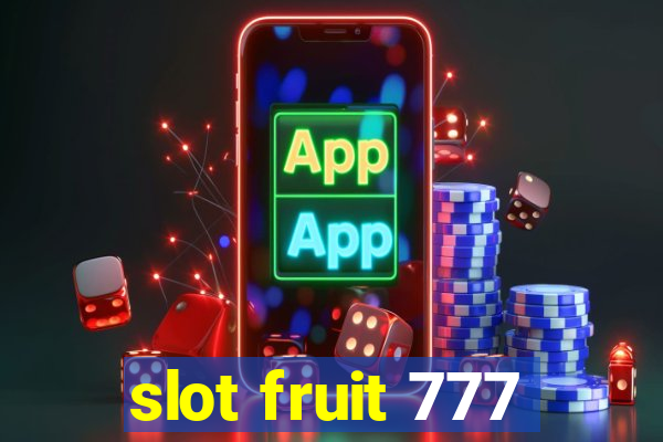 slot fruit 777