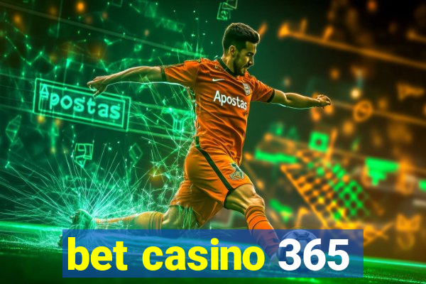 bet casino 365