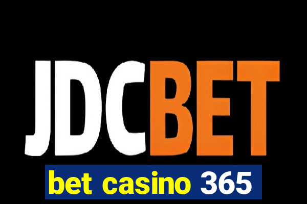 bet casino 365