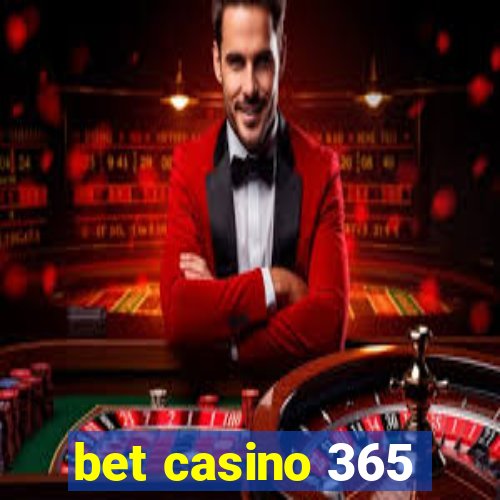 bet casino 365