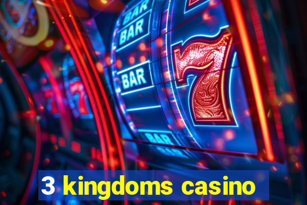 3 kingdoms casino