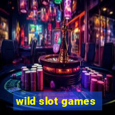 wild slot games