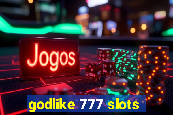 godlike 777 slots