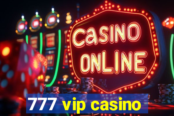 777 vip casino