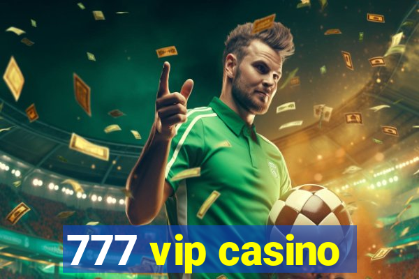 777 vip casino