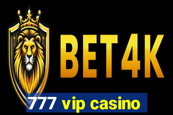 777 vip casino