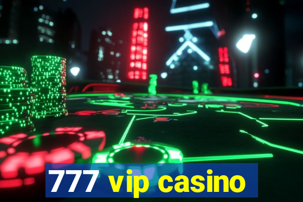 777 vip casino