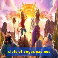 slots of vegas casinos