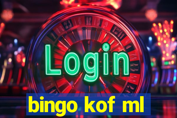 bingo kof ml