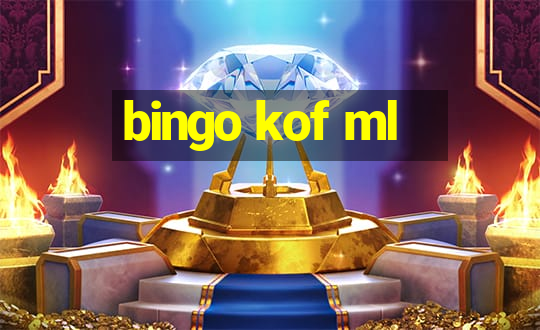 bingo kof ml