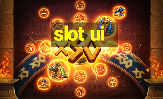 slot ui