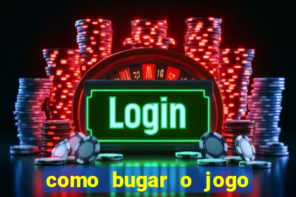 como bugar o jogo fortune tiger