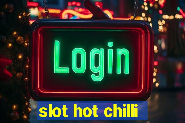 slot hot chilli