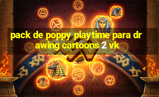 pack de poppy playtime para drawing cartoons 2 vk