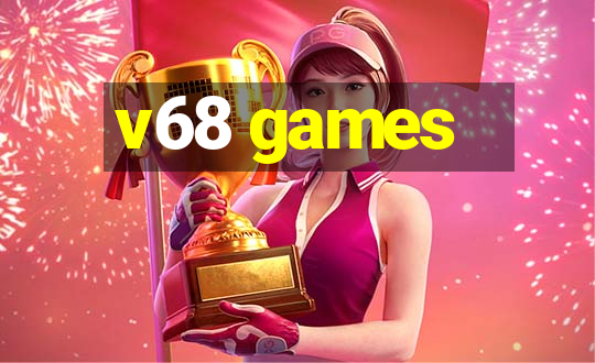 v68 games