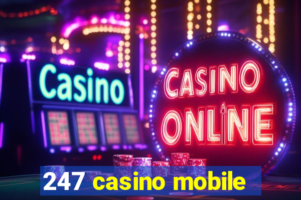 247 casino mobile