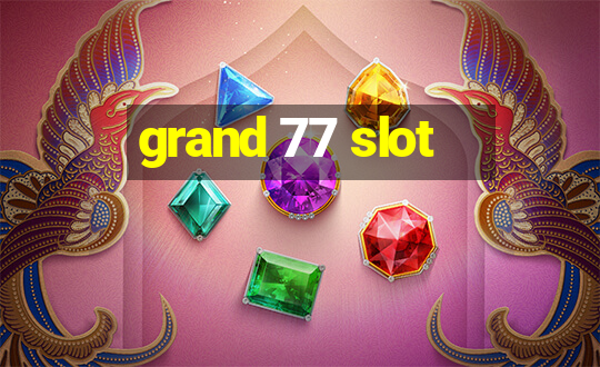 grand 77 slot