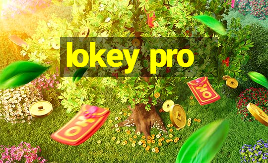 lokey pro