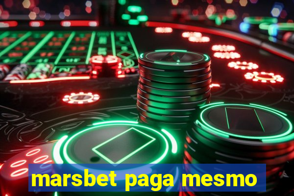 marsbet paga mesmo