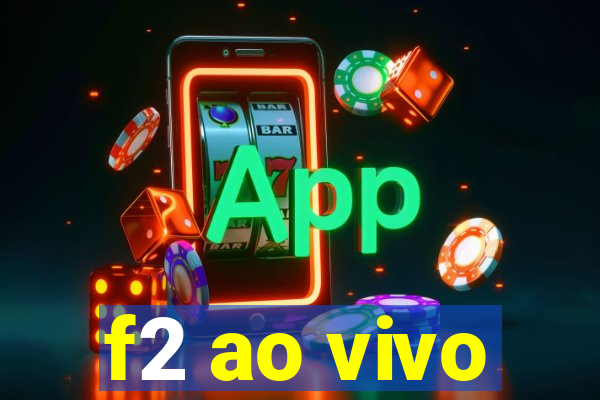 f2 ao vivo