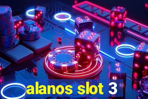 alanos slot 3