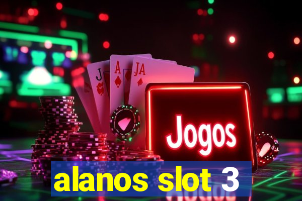 alanos slot 3