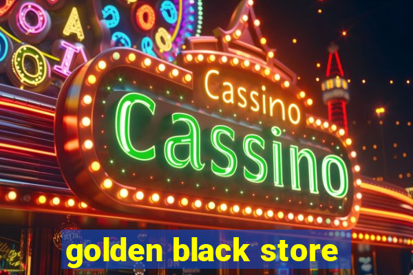 golden black store