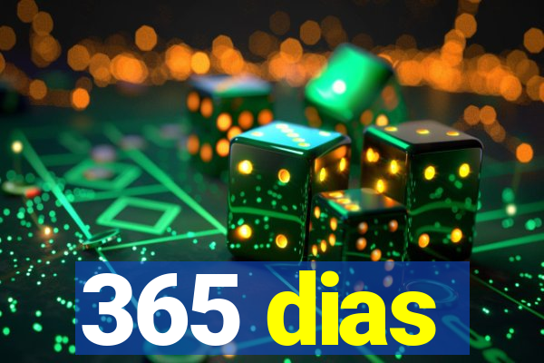 365 dias