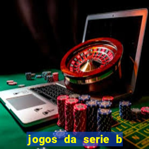 jogos da serie b ao vivo