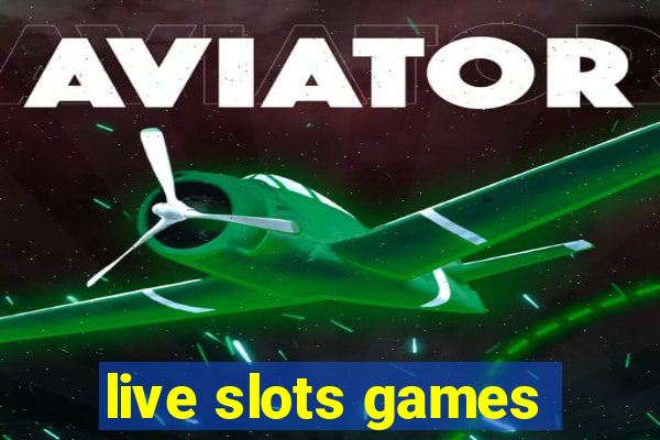 live slots games