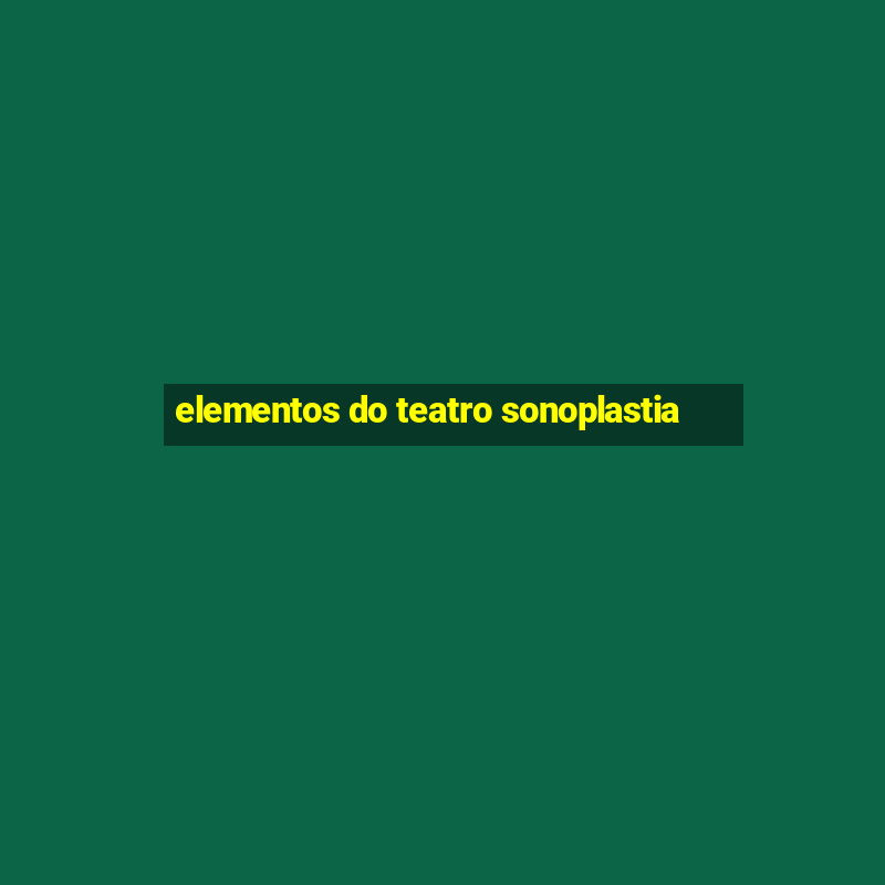 elementos do teatro sonoplastia