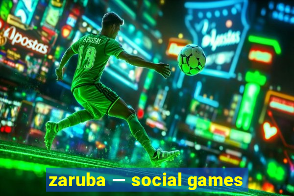 zaruba — social games